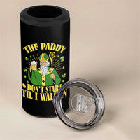Funny Saint Patrick Drinking Beer Party Humor 4 in 1 Can Cooler Tumbler The Paddy Don’t Start Til I Walk In St Patricks Day