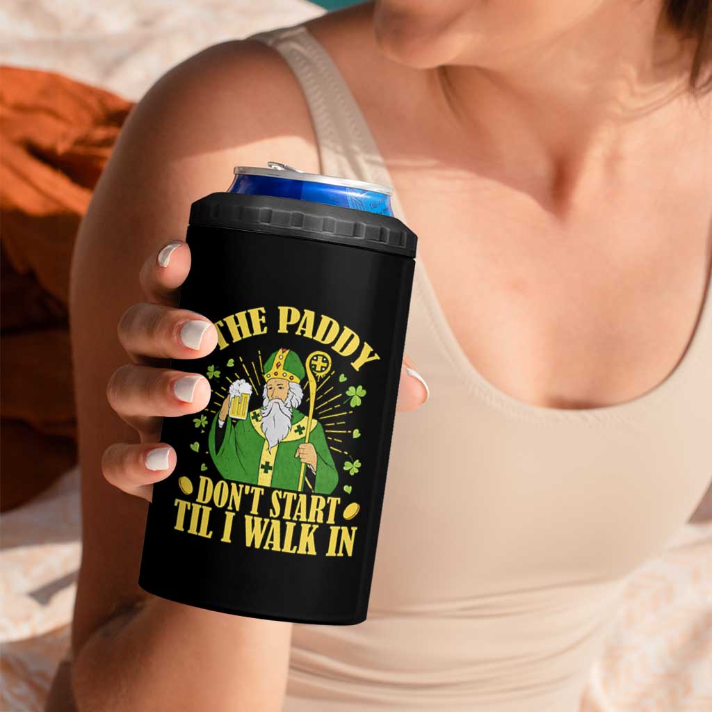 Funny Saint Patrick Drinking Beer Party Humor 4 in 1 Can Cooler Tumbler The Paddy Don’t Start Til I Walk In St Patricks Day