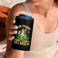 Funny Saint Patrick Drinking Beer Party Humor 4 in 1 Can Cooler Tumbler The Paddy Don’t Start Til I Walk In St Patricks Day