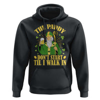Funny Saint Patrick Drinking Beer Party Humor Hoodie The Paddy Don’t Start Til I Walk In St Patricks Day