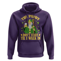 Funny Saint Patrick Drinking Beer Party Humor Hoodie The Paddy Don’t Start Til I Walk In St Patricks Day