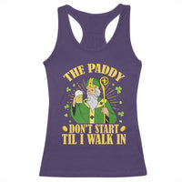 Funny Saint Patrick Drinking Beer Party Humor Racerback Tank Top The Paddy Don’t Start Til I Walk In St Patricks Day