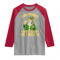 Funny Saint Patrick Drinking Beer Party Humor Raglan Shirt The Paddy Don’t Start Til I Walk In St Patricks Day