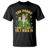 Funny Saint Patrick Drinking Beer Party Humor T Shirt The Paddy Don’t Start Til I Walk In St Patricks Day