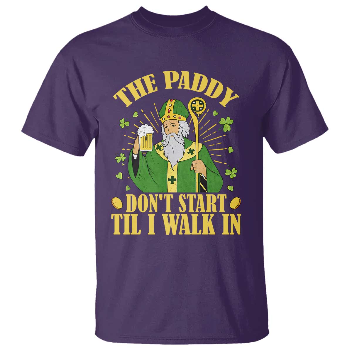 Funny Saint Patrick Drinking Beer Party Humor T Shirt The Paddy Don’t Start Til I Walk In St Patricks Day