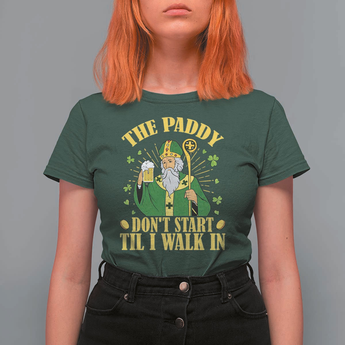 Funny Saint Patrick Drinking Beer Party Humor T Shirt For Women The Paddy Don’t Start Til I Walk In St Patricks Day
