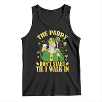 Funny Saint Patrick Drinking Beer Party Humor Tank Top The Paddy Don’t Start Til I Walk In St Patricks Day