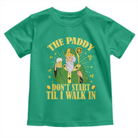 Funny Saint Patrick Drinking Beer Party Humor Toddler T Shirt The Paddy Don’t Start Til I Walk In St Patricks Day