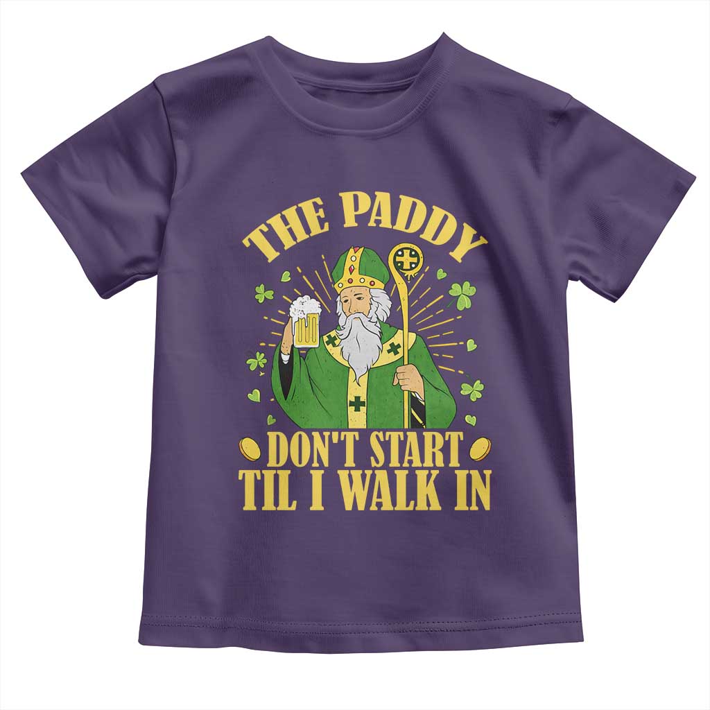 Funny Saint Patrick Drinking Beer Party Humor Toddler T Shirt The Paddy Don’t Start Til I Walk In St Patricks Day