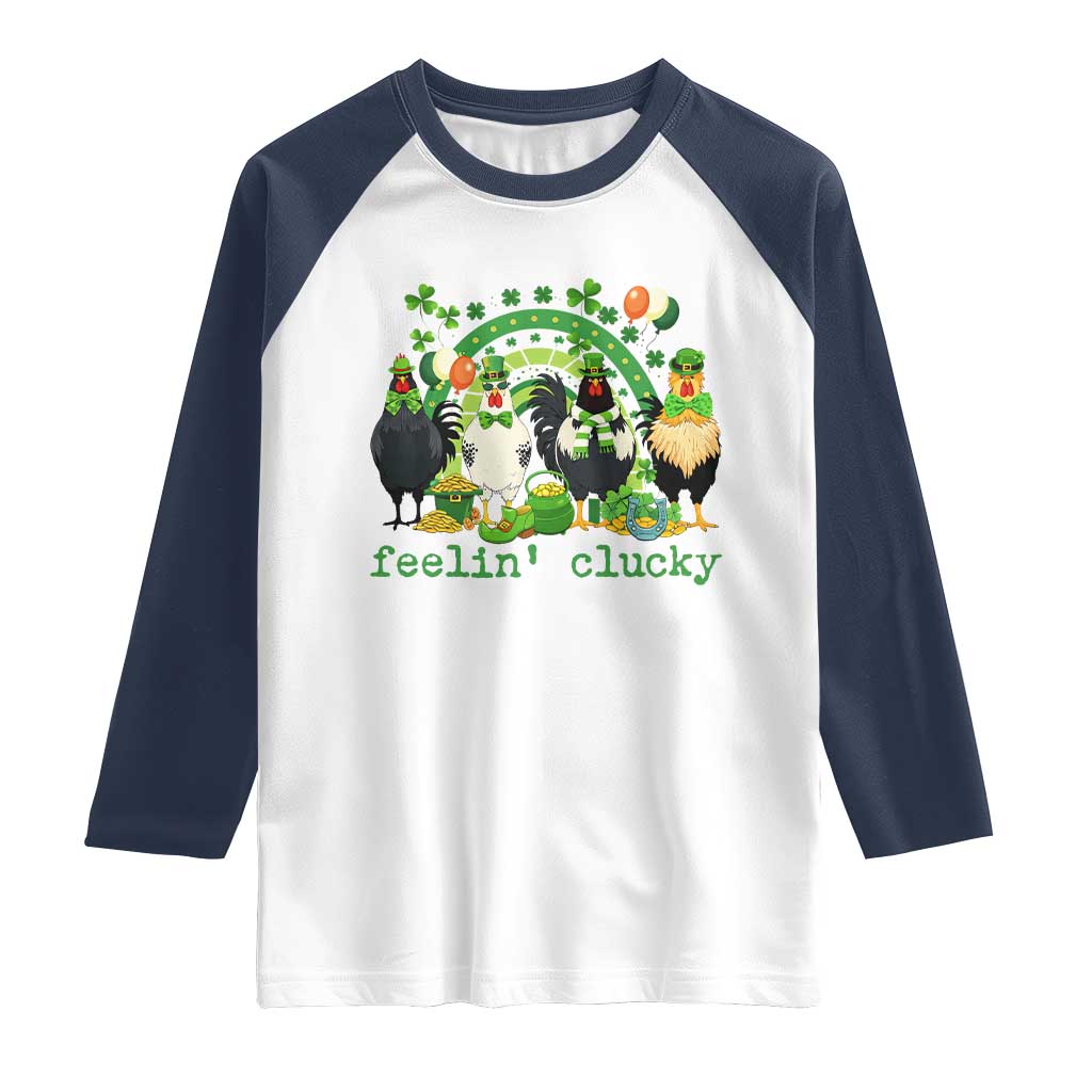 Funny St Patricks Day Chicken Shamrock Raglan Shirt Feelin Clucky Hen Lucky Clover Pun Irish Humor