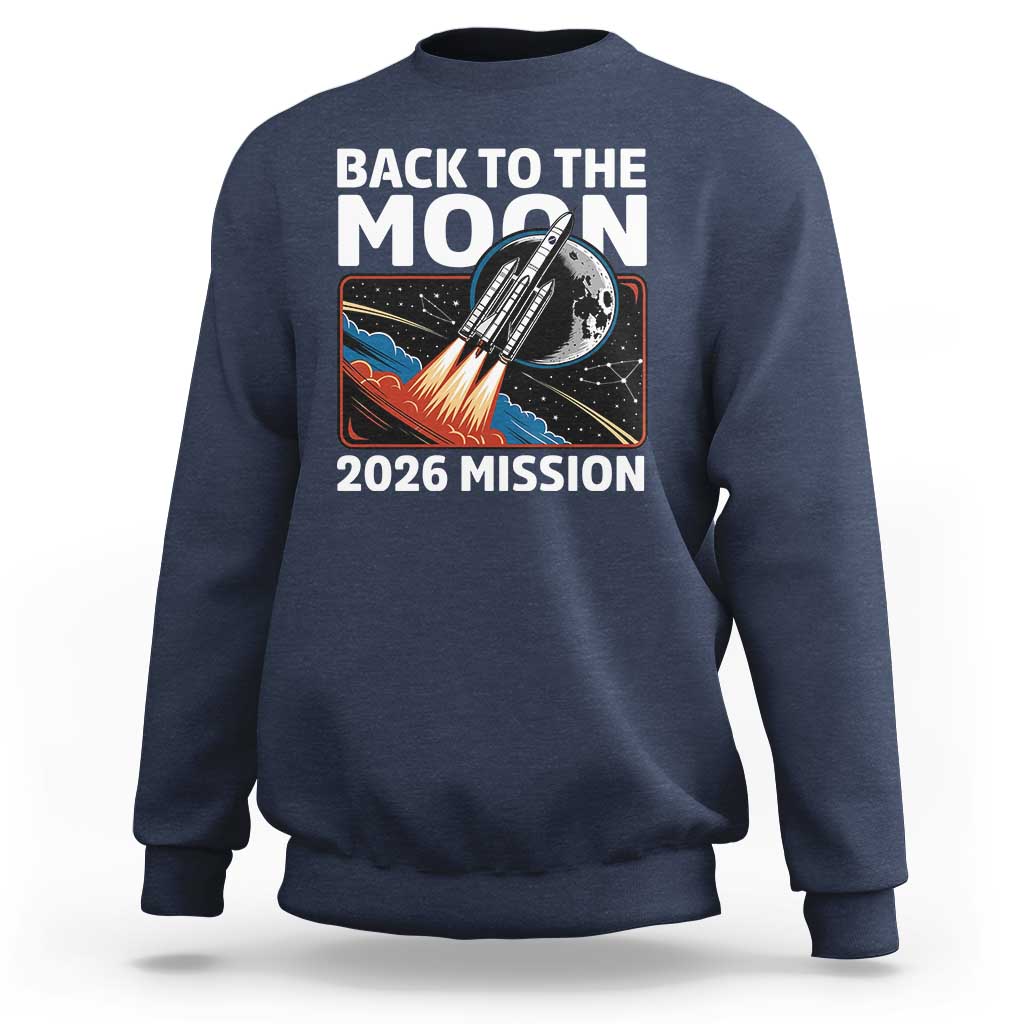 Back to the Moon 2026 Mission Sweatshirt Retro Rocket Launch Lunar Orbit Space Enthusiasts