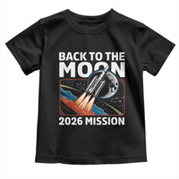 Back to the Moon 2026 Mission Toddler T Shirt Retro Rocket Launch Lunar Orbit Space Enthusiasts
