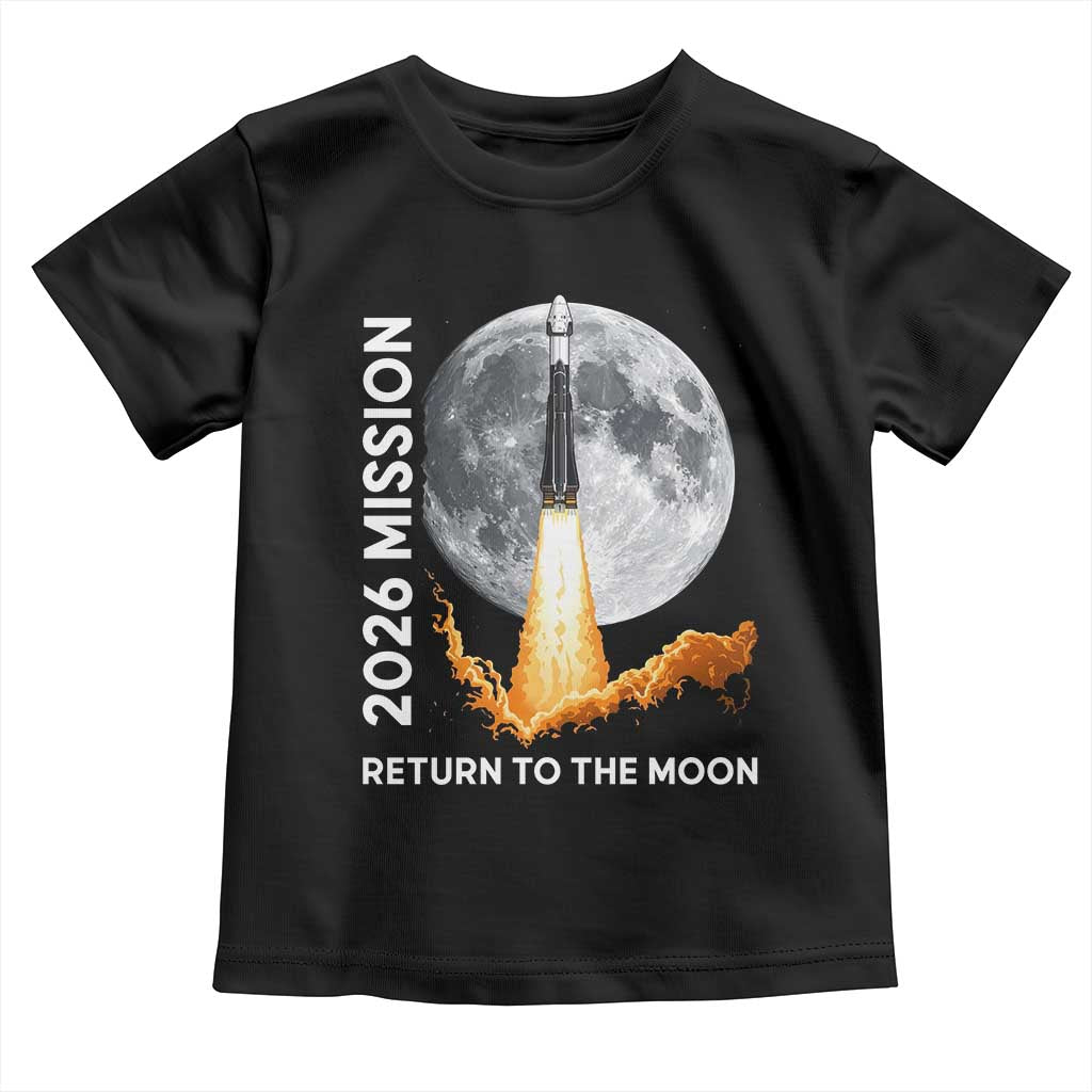 2026 Return to the Moon Mission Toddler T Shirt Realistic Rocket Launch Lunar Graphic Space Exploration