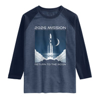 Future Lunar Mission 2026 Raglan Shirt Rocket Launch Lunar Orbit Space Exploration