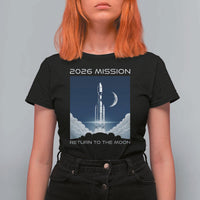 Future Lunar Mission 2026 T Shirt For Women Rocket Launch Lunar Orbit Space Exploration