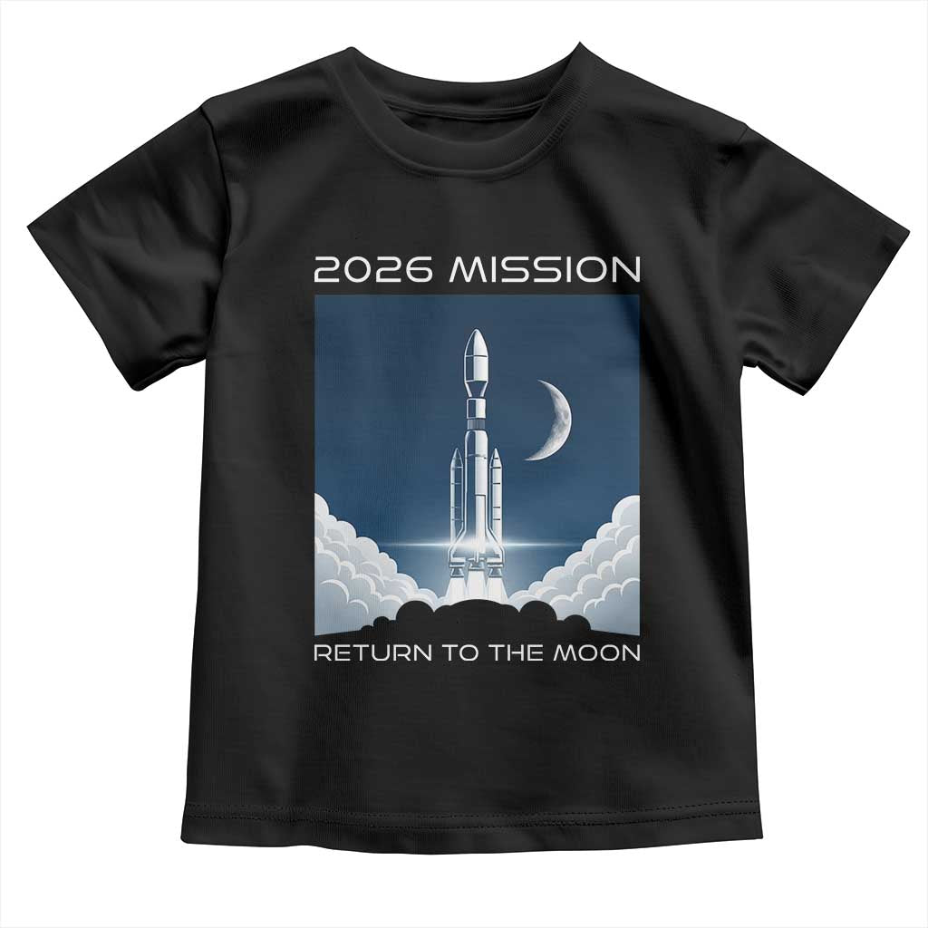 Future Lunar Mission 2026 Toddler T Shirt Rocket Launch Lunar Orbit Space Exploration