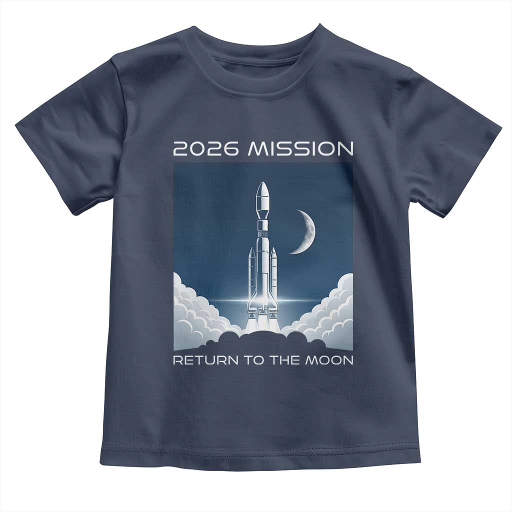Future Lunar Mission 2026 Toddler T Shirt Rocket Launch Lunar Orbit Space Exploration