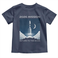 Future Lunar Mission 2026 Toddler T Shirt Rocket Launch Lunar Orbit Space Exploration