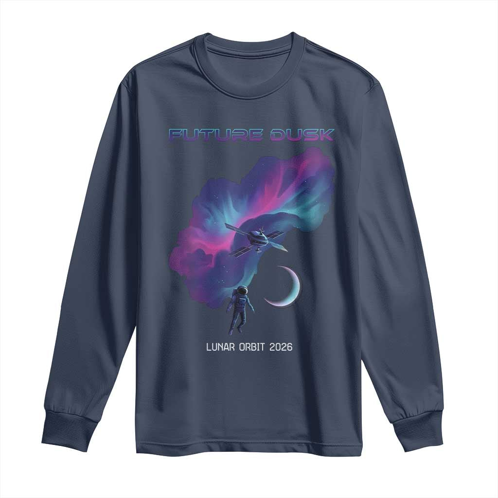 Future Dusk Lunar Orbit 2026 Long Sleeve Shirt Cosmic Nebula Astronaut n Satellite Space Exploration