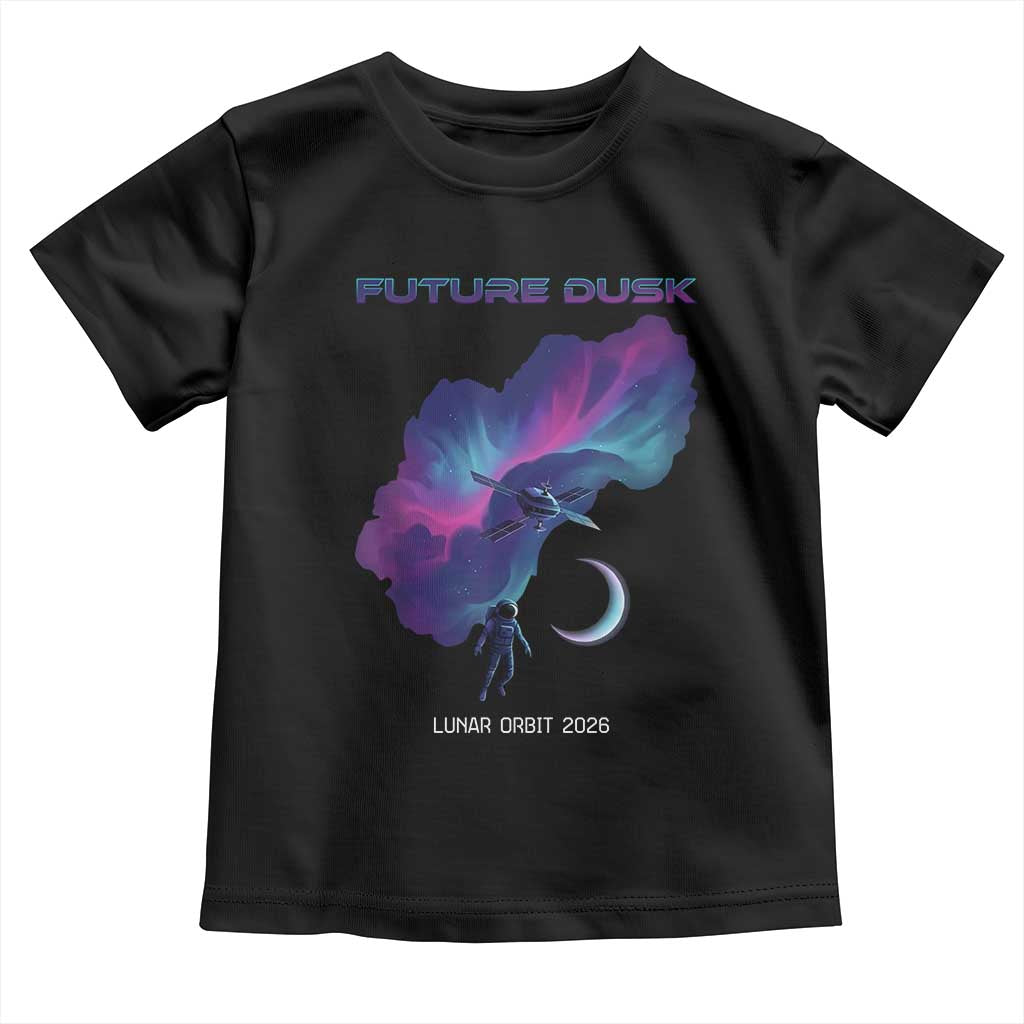 Future Dusk Lunar Orbit 2026 Toddler T Shirt Cosmic Nebula Astronaut n Satellite Space Exploration