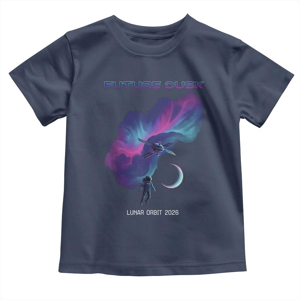 Future Dusk Lunar Orbit 2026 Toddler T Shirt Cosmic Nebula Astronaut n Satellite Space Exploration