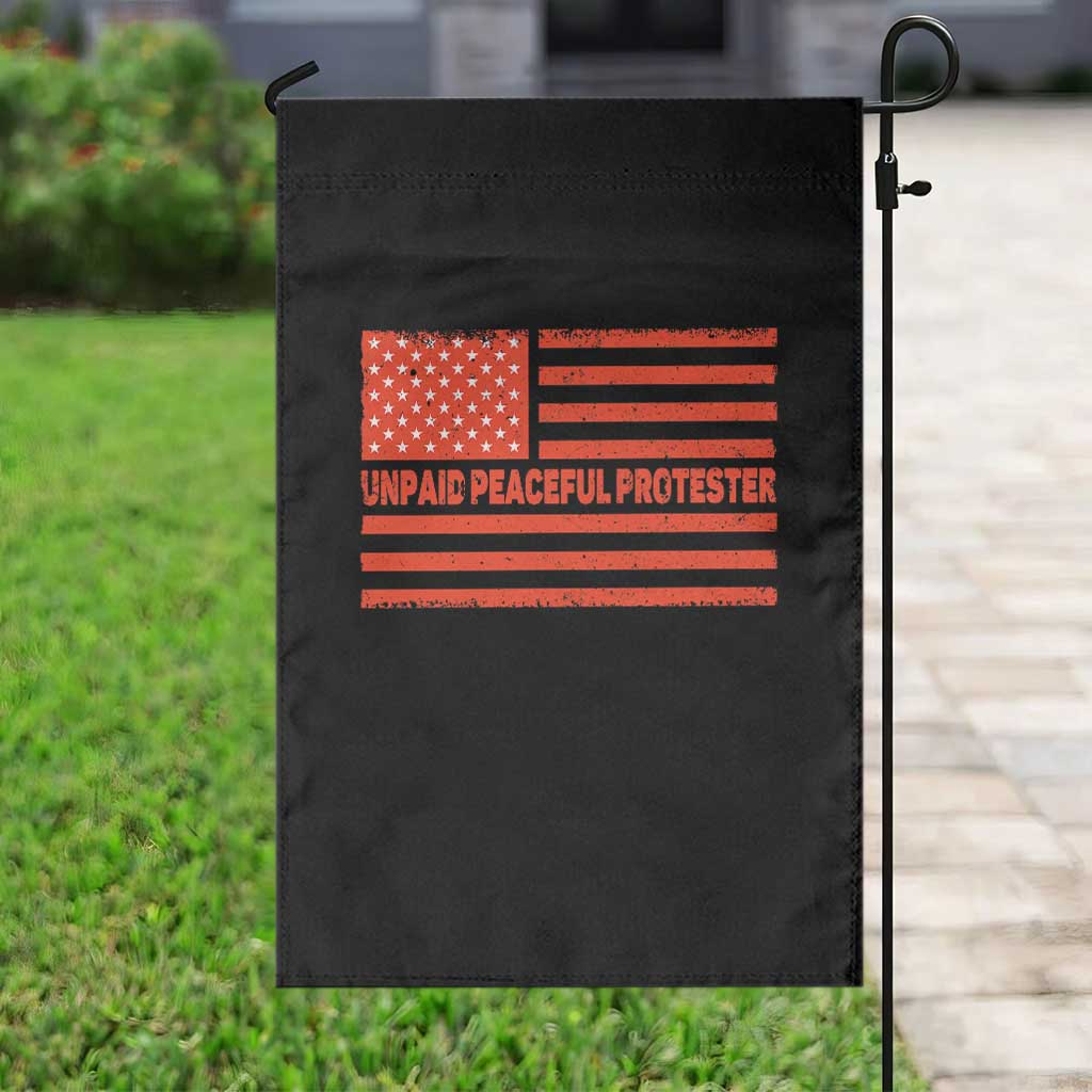 Unpaid Peaceful Protester Orange Distressed American Flag Garden Flag Satirical Political Graphic