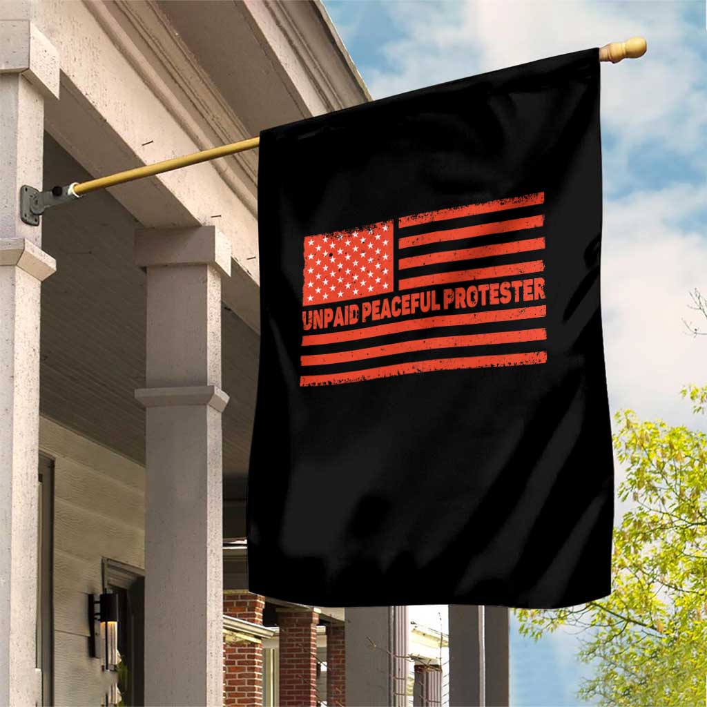 Unpaid Peaceful Protester Orange Distressed American Flag Garden Flag Satirical Political Graphic