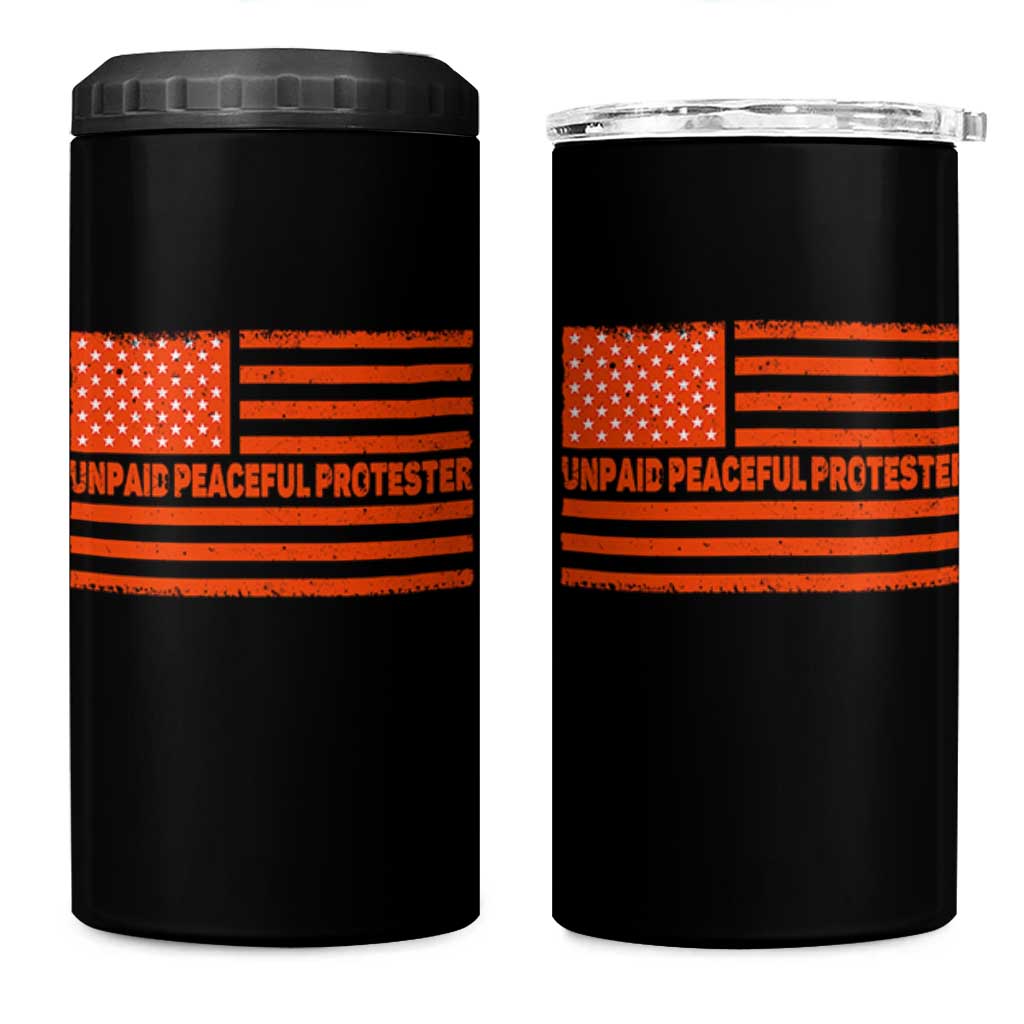 Unpaid Peaceful Protester Orange Distressed American Flag 4 in 1 Can Cooler Tumbler Satirical Political Graphic