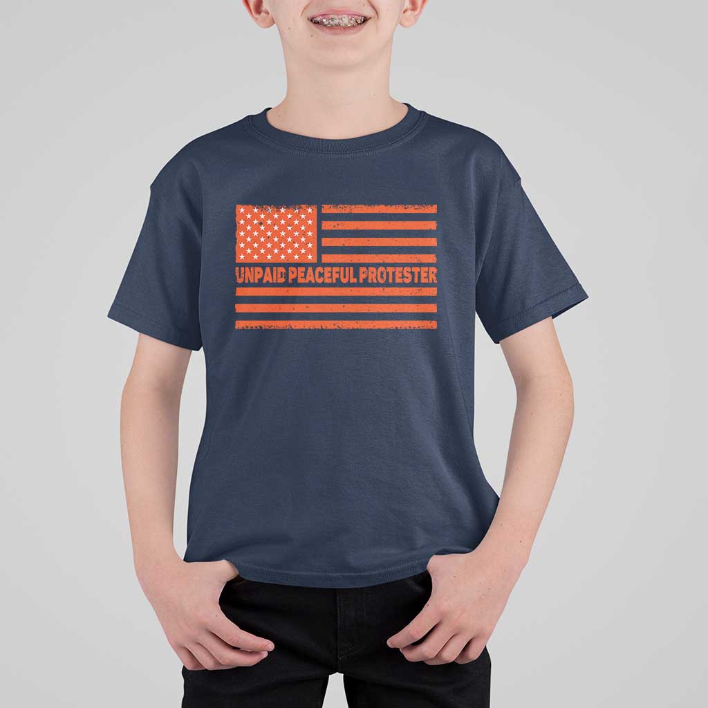 Unpaid Peaceful Protester Orange Distressed American Flag T Shirt For Kid Satirical Political Graphic