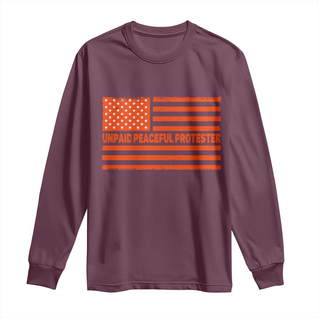 Unpaid Peaceful Protester Orange Distressed American Flag Long Sleeve Shirt Satirical Political Graphic