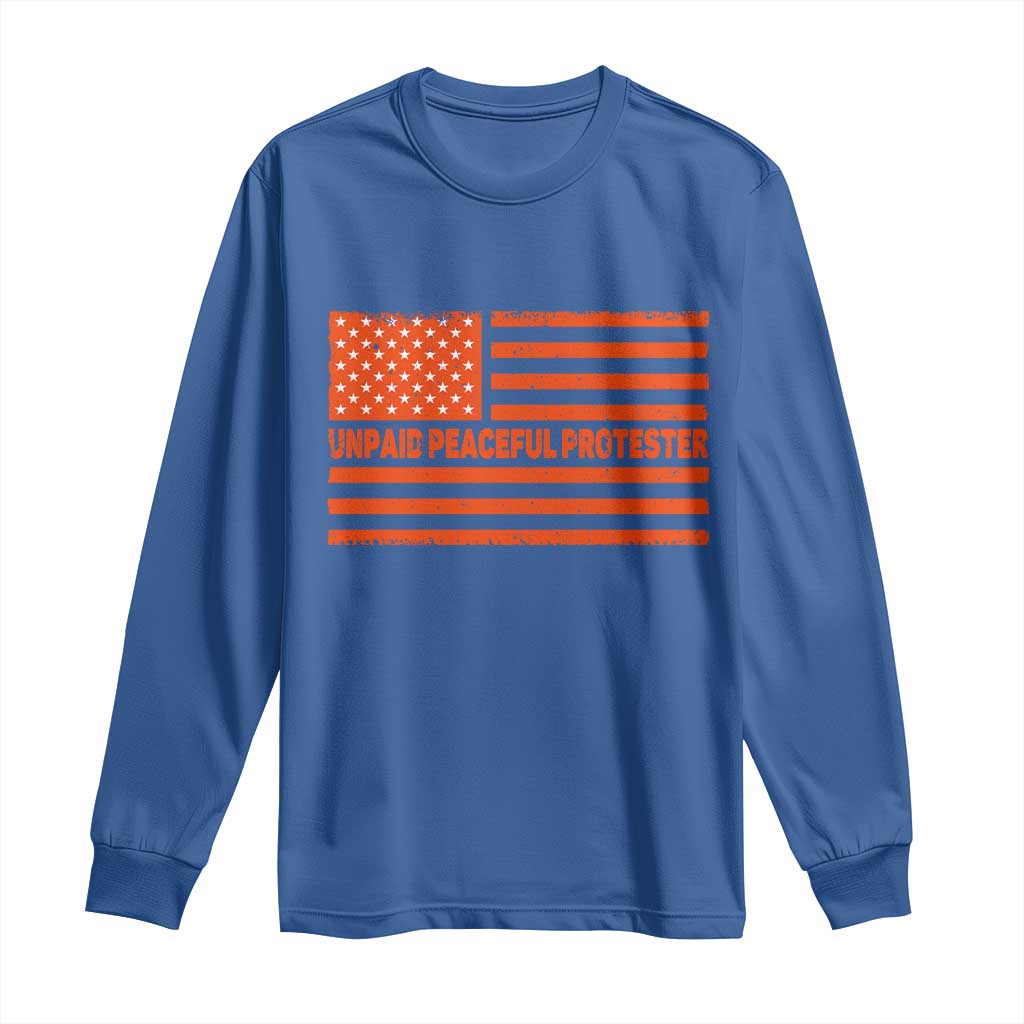 Unpaid Peaceful Protester Orange Distressed American Flag Long Sleeve Shirt Satirical Political Graphic