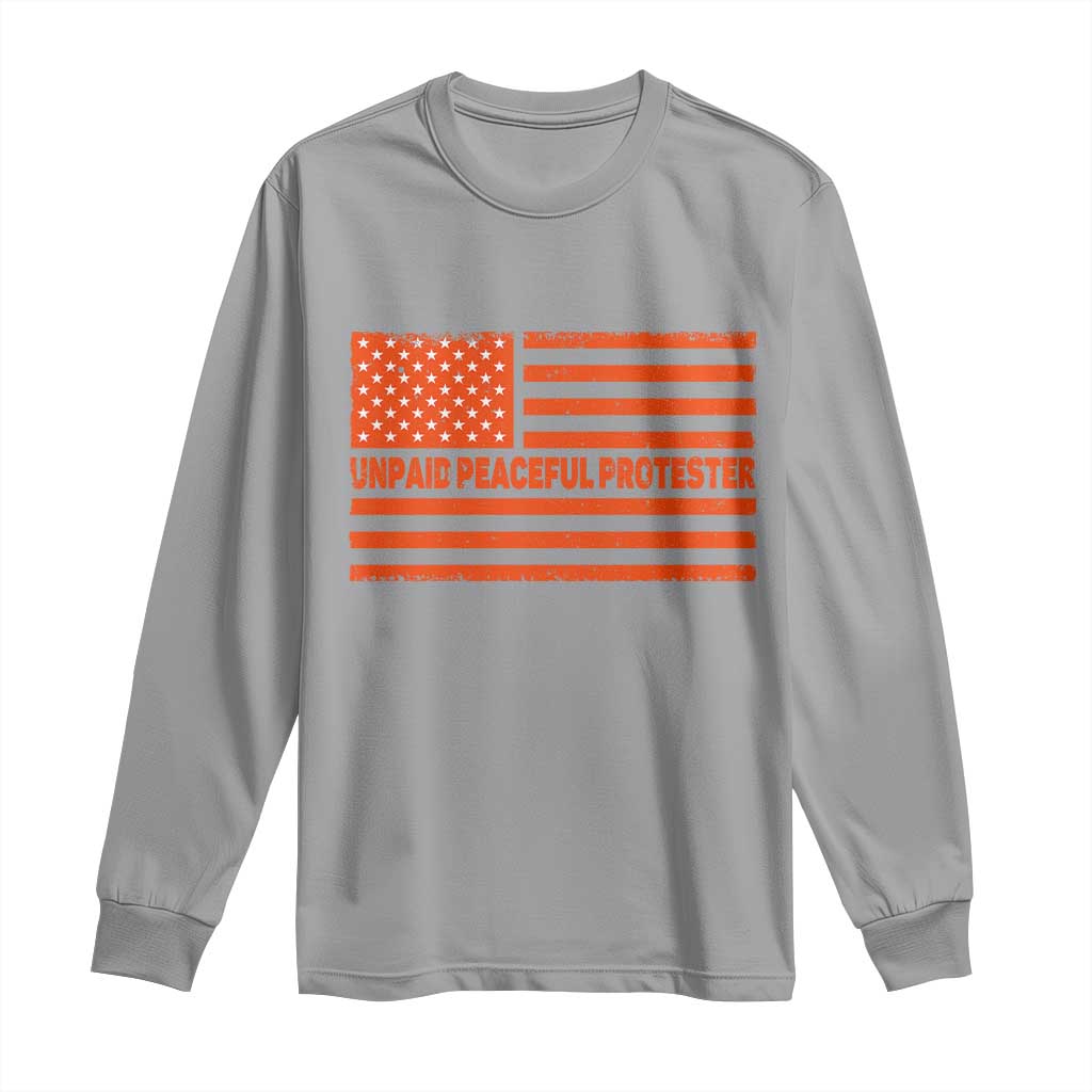 Unpaid Peaceful Protester Orange Distressed American Flag Long Sleeve Shirt Satirical Political Graphic