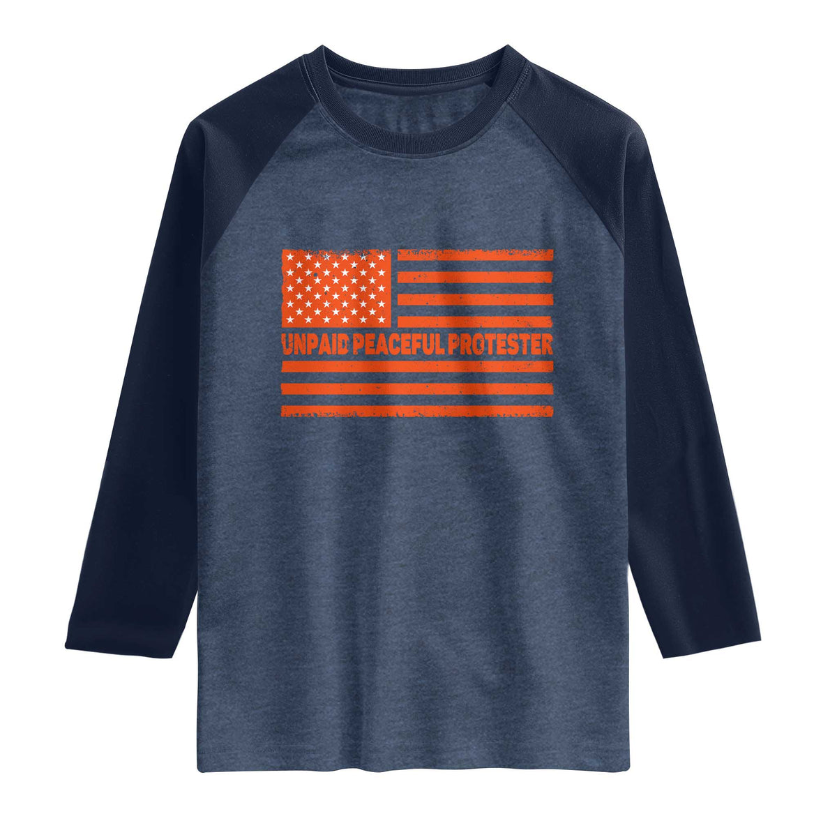 Unpaid Peaceful Protester Orange Distressed American Flag Raglan Shirt Satirical Political Graphic