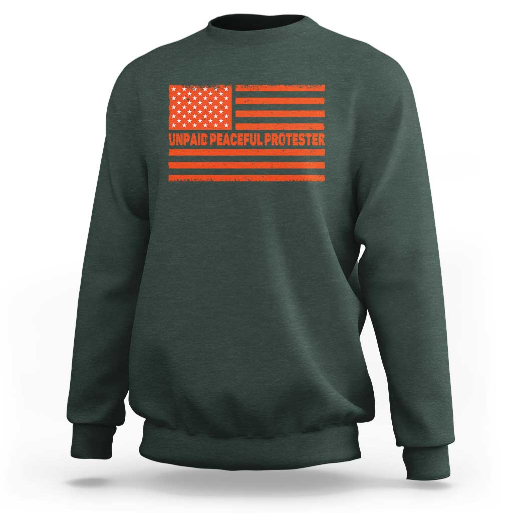 Unpaid Peaceful Protester Orange Distressed American Flag Sweatshirt Satirical Political Graphic