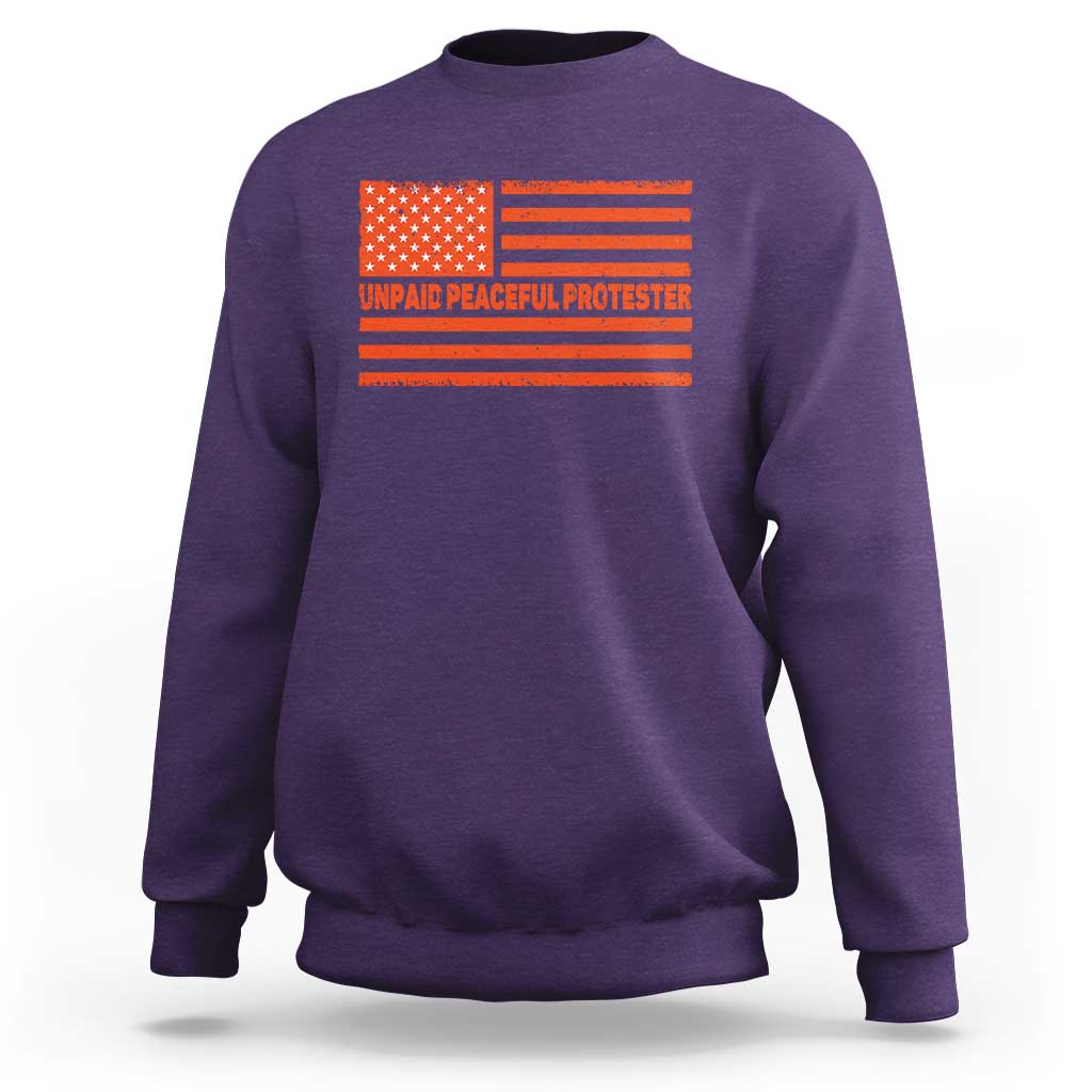 Unpaid Peaceful Protester Orange Distressed American Flag Sweatshirt Satirical Political Graphic