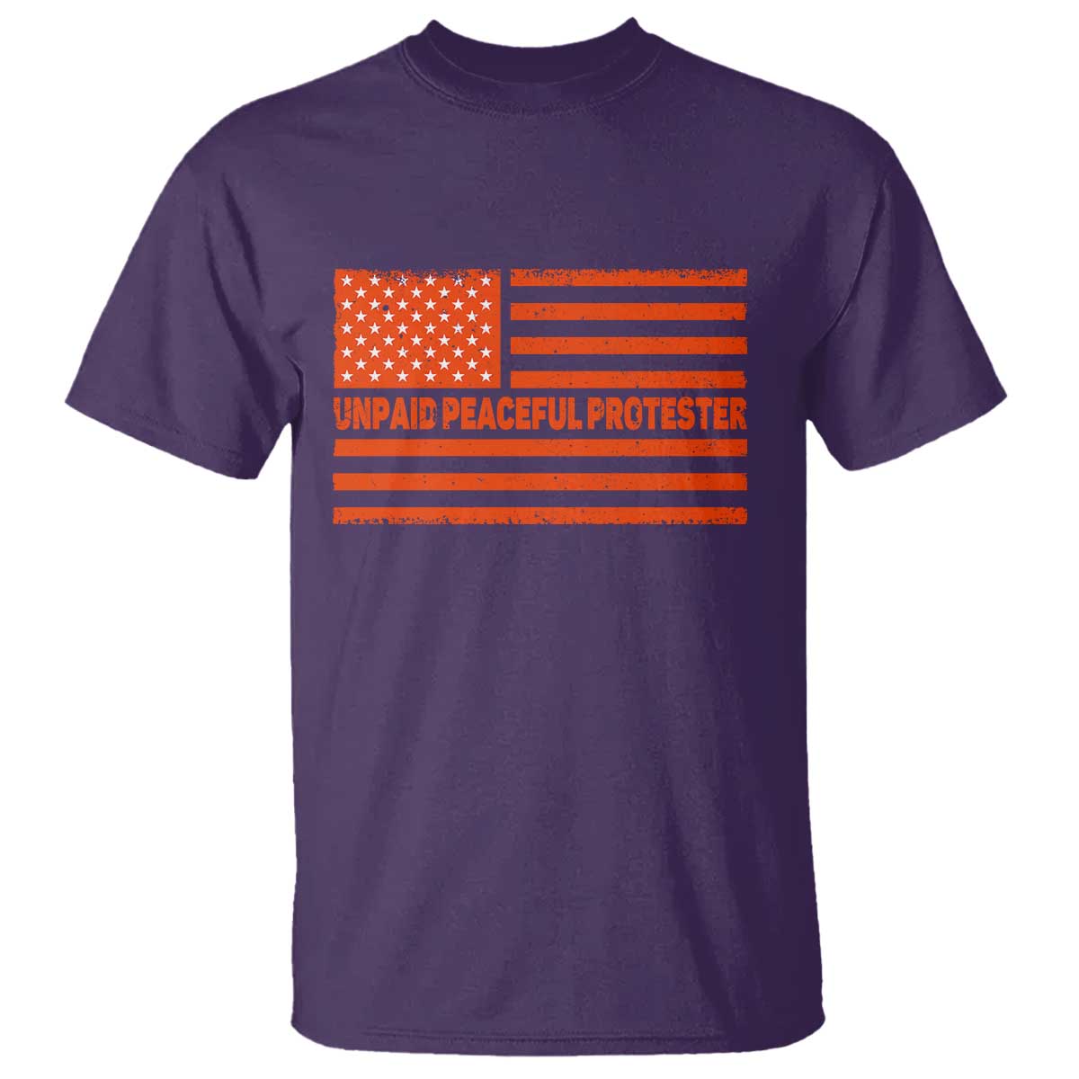 Unpaid Peaceful Protester Orange Distressed American Flag T Shirt Satirical Political Graphic