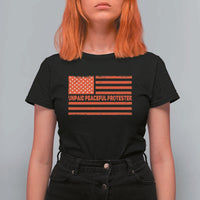 Unpaid Peaceful Protester Orange Distressed American Flag T Shirt For Women Satirical Political Graphic