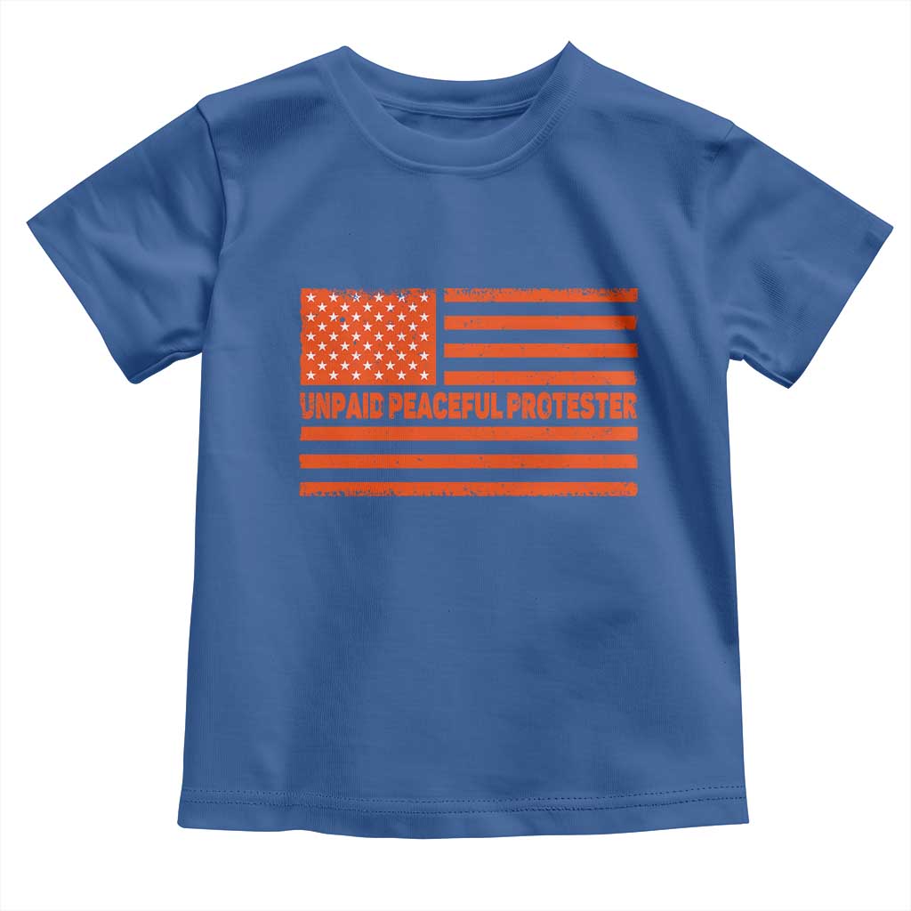 Unpaid Peaceful Protester Orange Distressed American Flag Toddler T Shirt Satirical Political Graphic