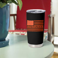 Unpaid Peaceful Protester Orange Distressed American Flag Tumbler Cup Satirical Political Graphic
