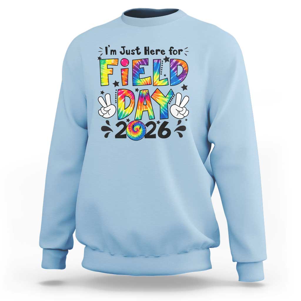 I'm Just Here for Field Day 2026 Sweatshirt Groovy School Retro Tie Dye Effect Printing