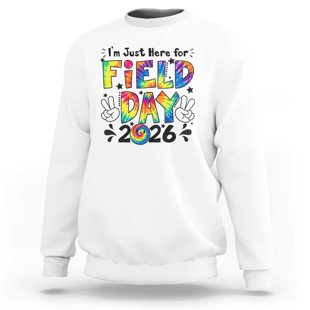 I'm Just Here for Field Day 2026 Sweatshirt Groovy School Retro Tie Dye Effect Printing