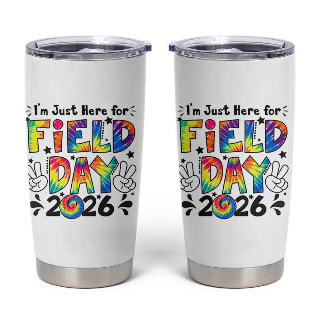 I'm Just Here for Field Day 2026 Tumbler Cup Groovy School Retro Tie Dye Effect Printing