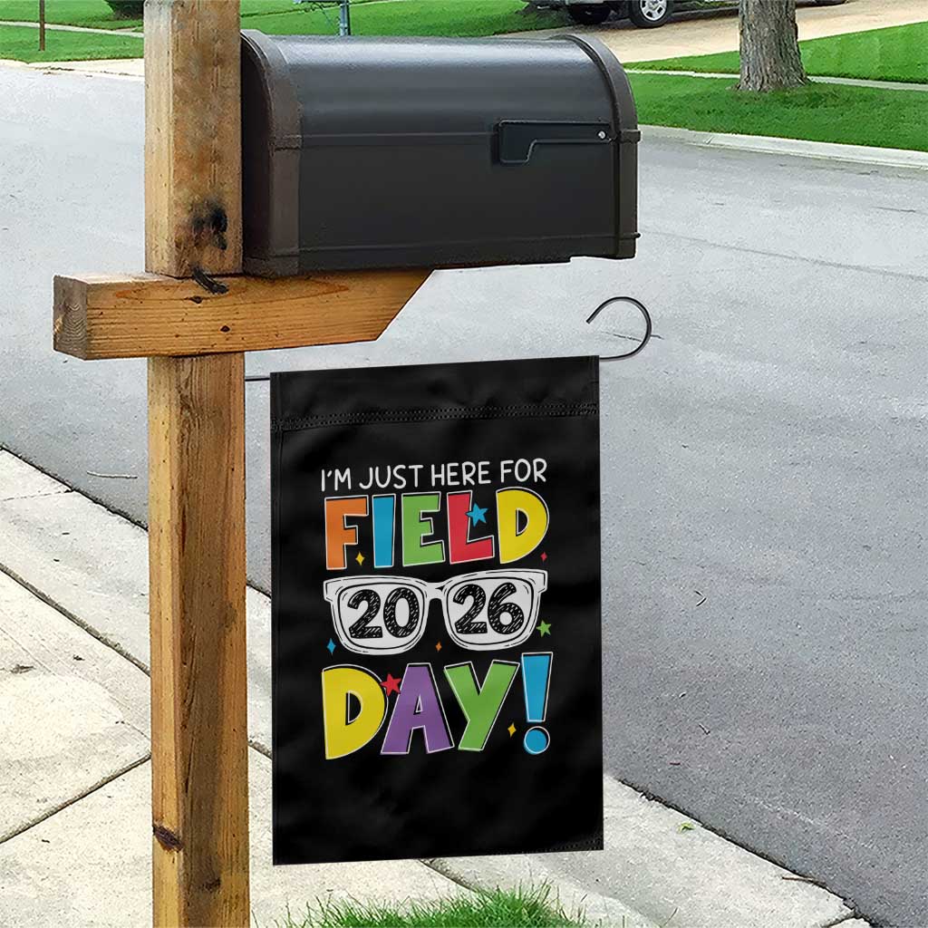 I'm Just Here for Field Day 2026 Garden Flag School Colorful Sunglasses Graphic