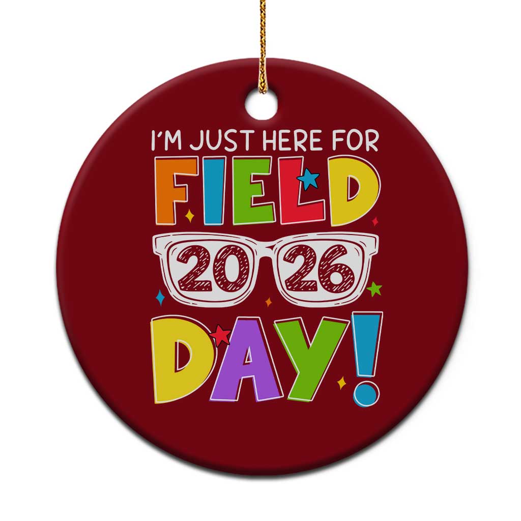 I'm Just Here for Field Day 2026 Ceramic Ornament School Colorful Sunglasses Graphic