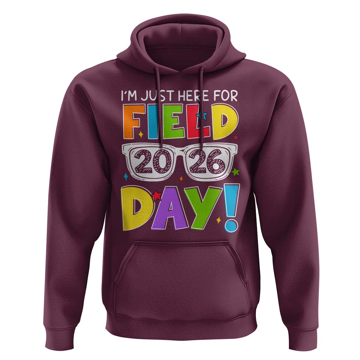 I'm Just Here for Field Day 2026 Hoodie School Colorful Sunglasses Graphic