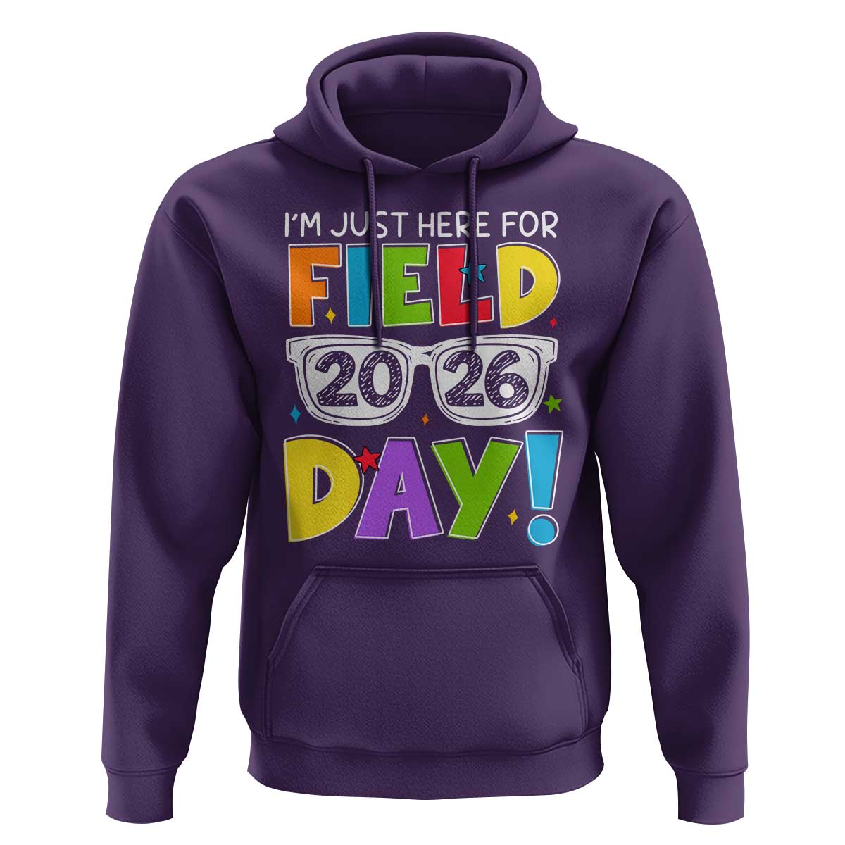 I'm Just Here for Field Day 2026 Hoodie School Colorful Sunglasses Graphic