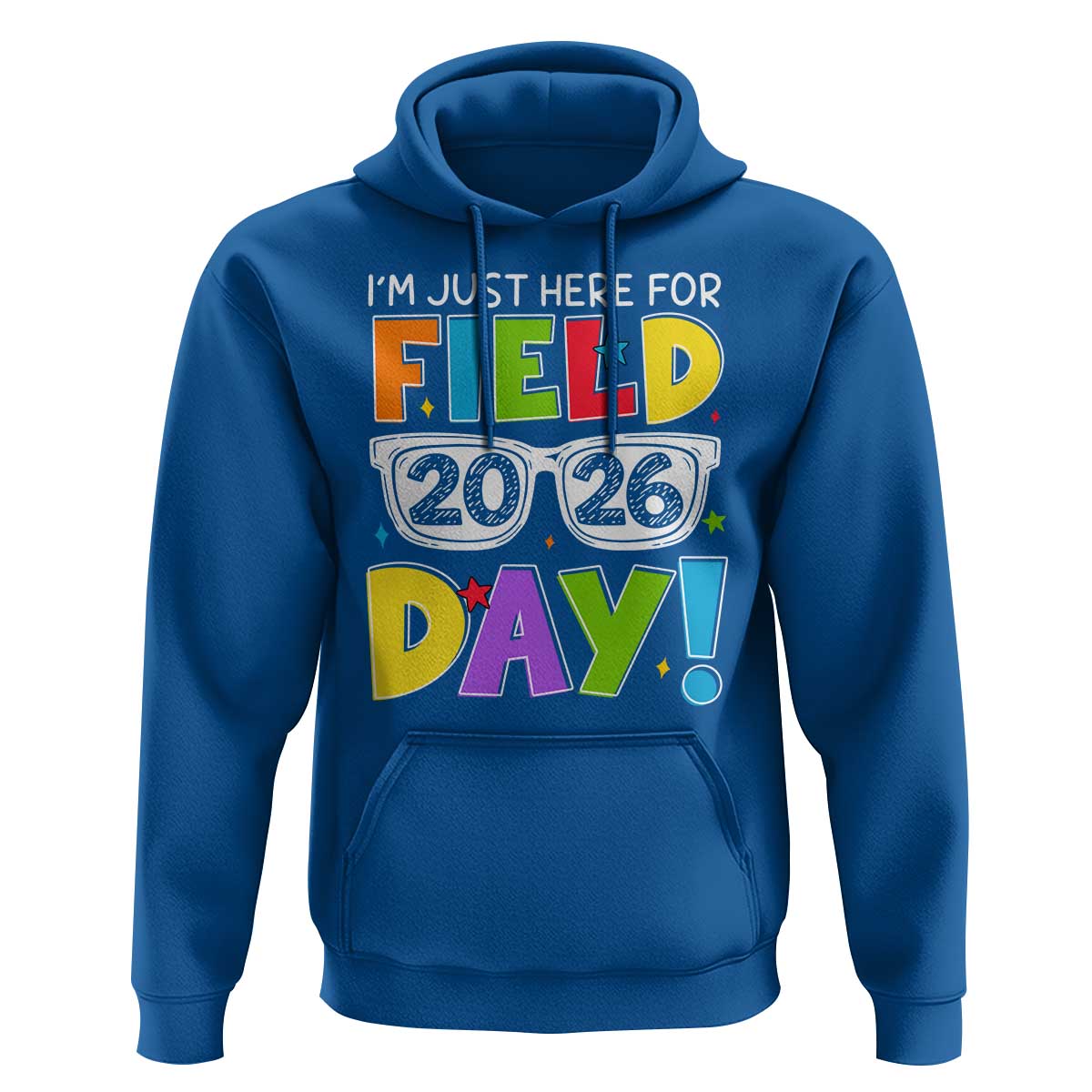 I'm Just Here for Field Day 2026 Hoodie School Colorful Sunglasses Graphic