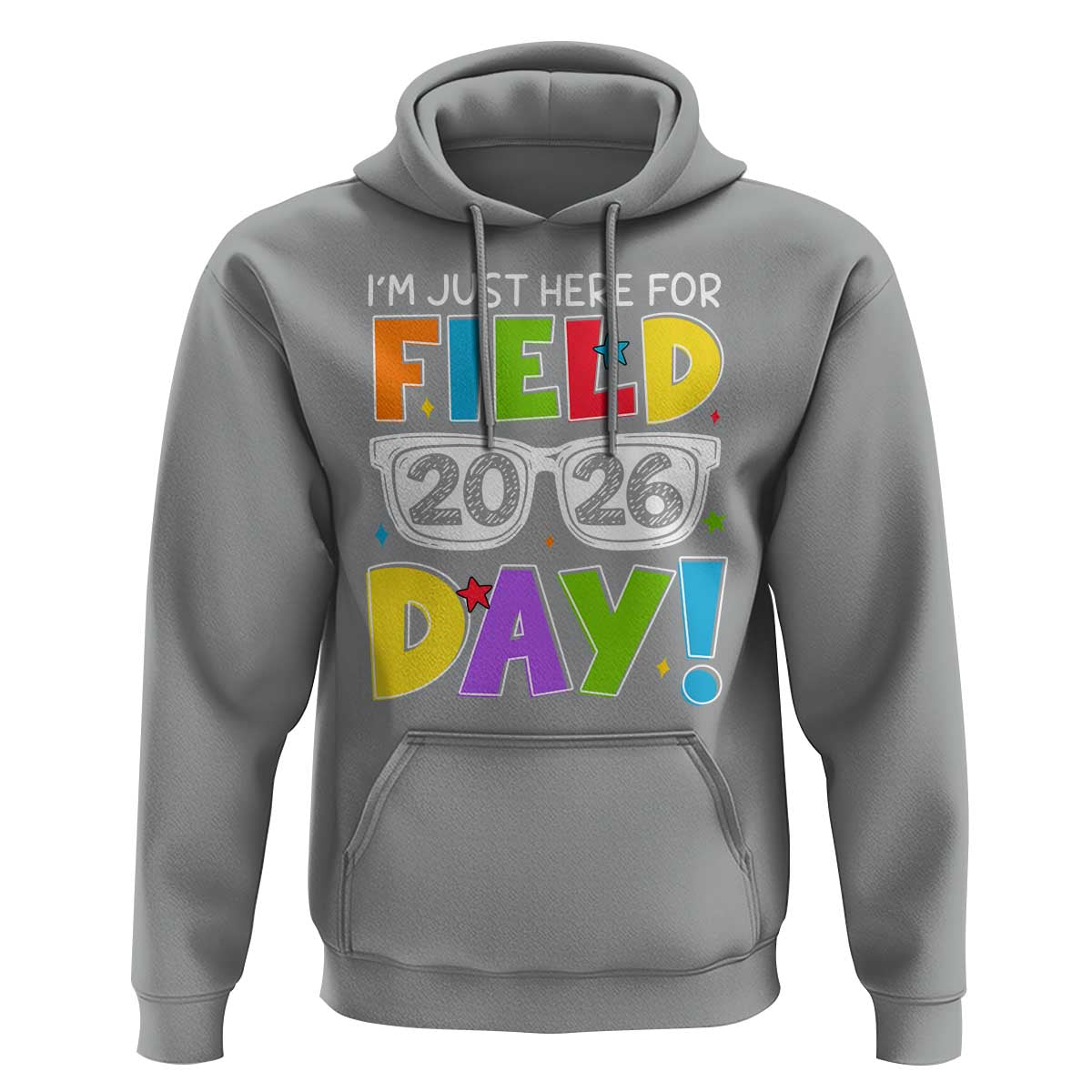 I'm Just Here for Field Day 2026 Hoodie School Colorful Sunglasses Graphic