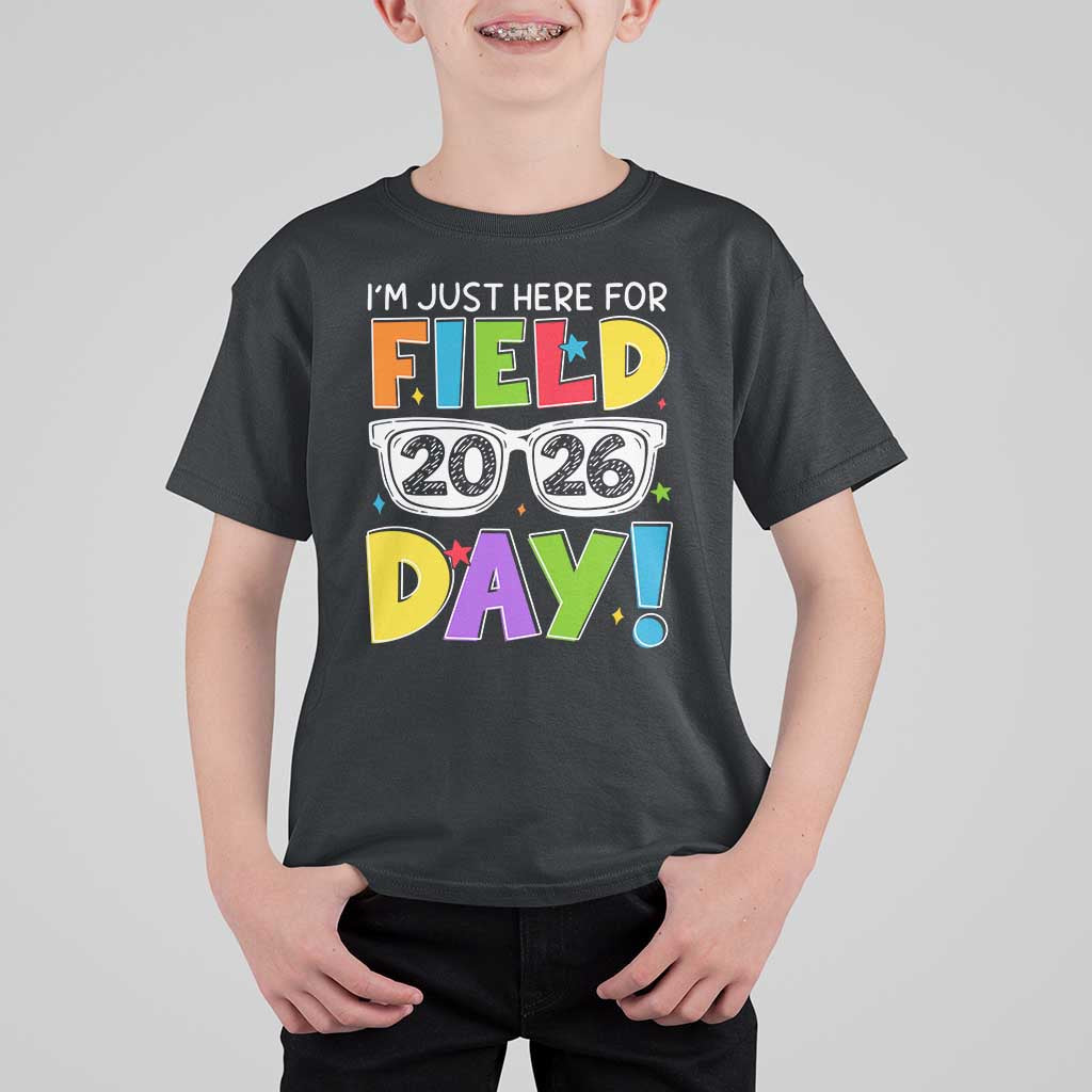 I'm Just Here for Field Day 2026 T Shirt For Kid School Colorful Sunglasses Graphic