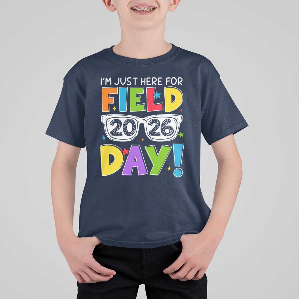 I'm Just Here for Field Day 2026 T Shirt For Kid School Colorful Sunglasses Graphic